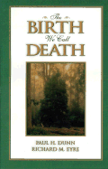 The Birth We Call Death