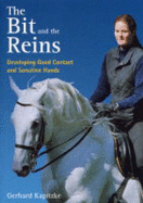 The Bit and the Reins: Developing Good Contact and Sensitive Hands