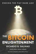 The Bitcoin Enlightenment: Ending The Fiat Dark Age