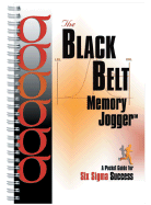The Black Belt Memory Jogger: A Pocket Guide for Six SIGMA Success