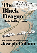 The Black Dragon: Racial Profiling Exposed