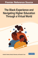The Black Experience and Navigating Higher Education Through a Virtual World