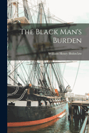 The Black Man's Burden