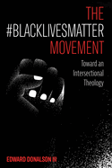 The #BlackLivesMatter Movement
