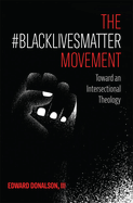 The #BlackLivesMatter Movement