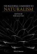 The Blackwell Companion to Naturalism