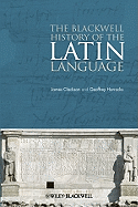 The Blackwell History of the Latin Language