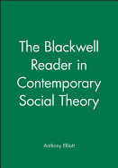 The Blackwell Reader in Contemporary Social Theory