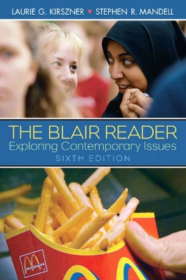 The Blair Reader: Exploring Contemporary Issues - Kirszner, Laurie G, Professor (Editor), and Mandell, Stephen R, Professor (Editor)