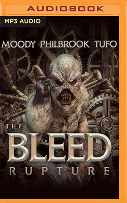 The Bleed: Rupture - Tufo, Mark, and Philbrook, Chris, and Moody, David