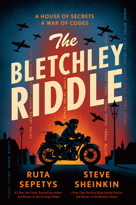 The Bletchley Riddle - Sepetys, Ruta, and Sheinkin, Steve