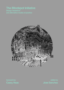 The Blindspot Initiative: Design Resistance and Alternative Modes of Practice