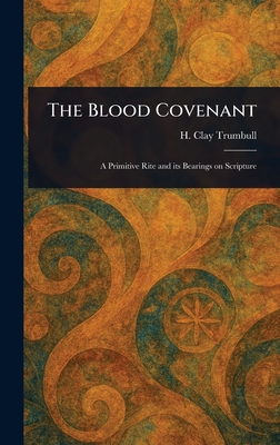 The Blood Covenant - Trumbull, H Clay (Henry Clay)