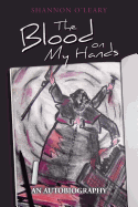 The Blood on My Hands: An Autobiography