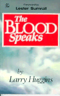 The Blood Speaks