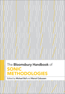 The Bloomsbury Handbook of Sonic Methodologies