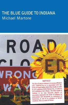 The Blue Guide to Indiana - Martone, Michael, Professor