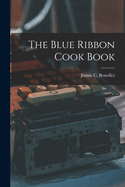 The Blue Ribbon Cook Book