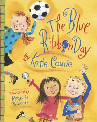 The Blue Ribbon Day - Couric, Katie, and Priceman, Marjorie