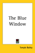 The Blue Window - Bailey, Temple