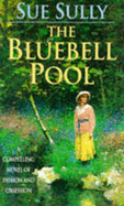 The Bluebell Pool - Sully, Sue