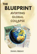 The Blueprint: Averting Global Collapse