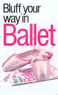 The Bluffer's Guide to Ballet