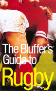 The Bluffer's Guide to Rugby
