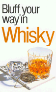 The Bluffer's Guide to Whisky