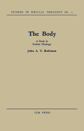 The Body: A Study in Pauline Theology