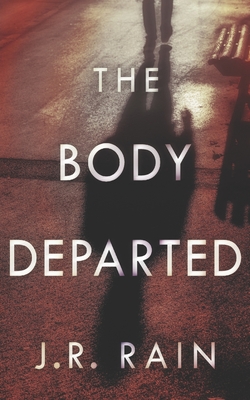 The Body Departed - Rain, J R