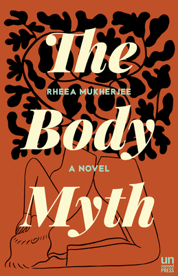 The Body Myth - Mukherjee, Rheea