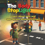 The Body Stoplight: Learn through play about safe and appropriate physical contact