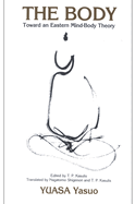 The Body: Toward an Eastern Mind-Body Theory