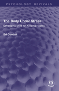 The Body Under Stress: Developing Skills for Keeping Healthy