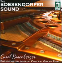 The Boesendorfer Sound - Carol Rosenberger (piano)