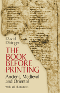 The Book Before Printing: Ancient, Medieval and Oriental