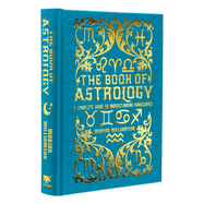 The Book of Astrology: A Complete Guide to Understanding Horoscopes