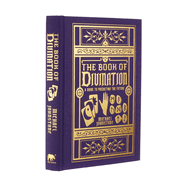 The Book of Divination: A Guide to Predicting the Future