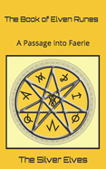The Book of Elven Runes: A Passage Into Faerie