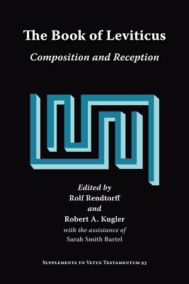 The Book of Leviticus: Composition and Reception - Rendtorff, Rolf (Editor), and Kugler, Robert A (Editor)