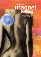 The Book of Magnet Healing