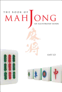 The Book of Mah Jong: An Illustrated Guide