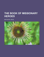 The Book of Missionary Heroes