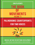 The Book of Movements / Volume 11 - Palindromic Counterpoints for Two Voices: Musical Method for Rhythmic Development