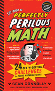 The Book of Perfectly Perilous Math