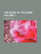 The Book of the Farm; Volume 1