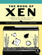 The Book of Xen: A Practical Guide for the System Administrator
