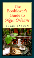 The Booklover's Guide to New Orleans
