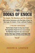 The Books of Enoch: The Angels, the Watchers and the Nephilim (with Extensive Commentary on the Three Books of Enoch, the Fallen Angels, T